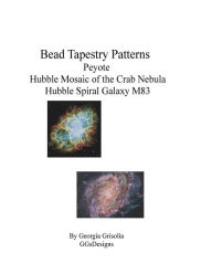 Title: Bead Tapestry Patterns Peyote Hubble Mosaic of the Crab Nebula Hubble Spiral Galaxy M83, Author: georgia grisolia