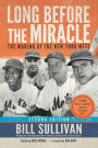 Long Before The Miracle: The Making of the New York Mets