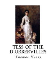 Title: Tess of the D'urbervilles: A Pure Woman, Author: Thomas Hardy