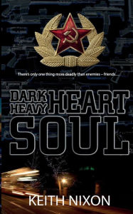 Title: Dark Heart, Heavy Soul, Author: Keith Nixon