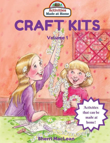 Craft Kits Volume 1: Activities Made at Home