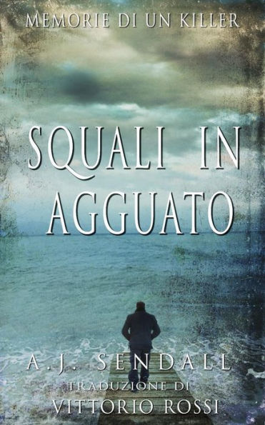 Squali in agguato: Memorie di un killer