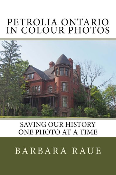 Petrolia Ontario in Colour Photos: Saving Our History One Photo at a Time