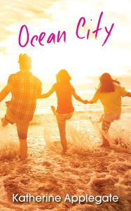 Title: Ocean City, Author: Katherine Applegate