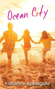 Title: Ocean City (Ocean City #1), Author: Katherine Applegate