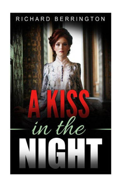 A Kiss In The Night: Romantic Love Story During The American Revolution