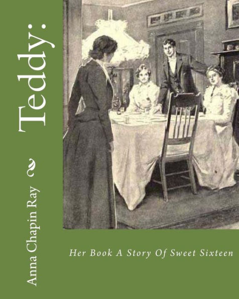 Teddy: : Her Book A Story Of Sweet Sixteen