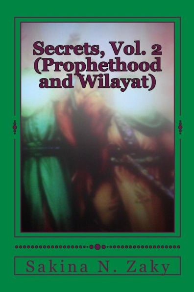 Secrets, Vol. 2: Prophethood and Wilayat