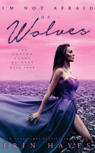 Title: I'm Not Afraid of Wolves, Author: Erin Hayes
