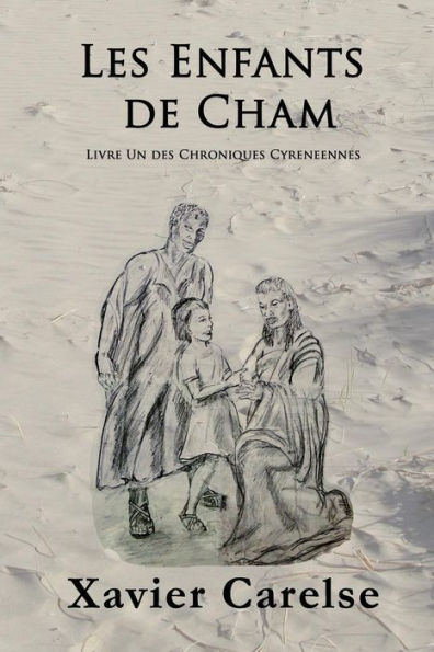 Les Enfants de Cham: Livre Un des Chroniques Cyreneennes