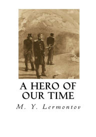 Title: A Hero of Our Time, Author: M. Y. Lermontov