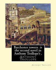 Title: Barchester towers is the second novel in Anthony Trollope's,: edited by Algar Thorold(1866-1936), Anthony Wilson Thorold (13 June 1825 - 25 July 1895) was an Anglican Bishop of Winchester ... They had three children: Algar Labouchere Thorold (1866-1936),, Author: Algar Thorold