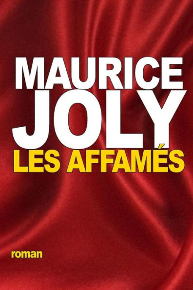 Les Affamï¿½s: ï¿½tude de moeurs contemporaines