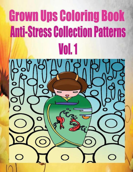 Grown Ups Coloring Book Anti-Stress Collection Patterns Vol. 1 Mandalas