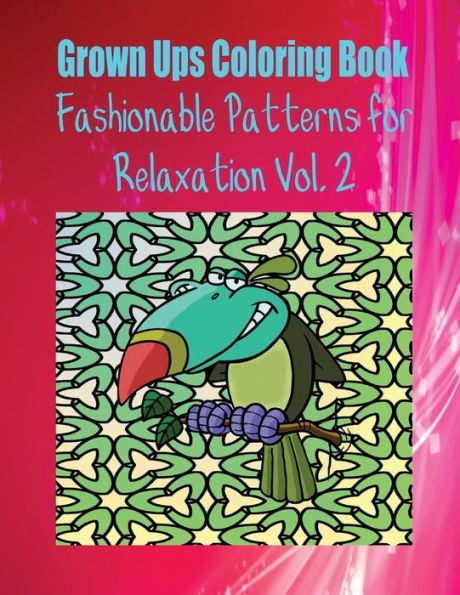 Grown Ups Coloring Book Fashionable Patterns for Relaxation Vol. Mandalas