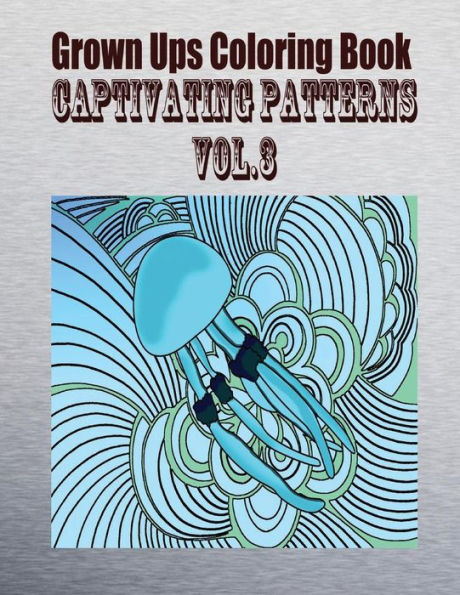 Grown Ups Coloring Book Captivating Patterns Vol. 3