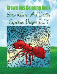Title: Grown Ups Coloring Book Stress Reliever And Creative Expression Designs Vol. 1 Mandalas, Author: Anna Williams