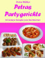 Petras Partygerichte: 33 leckere Rezepte zum Nachkochen