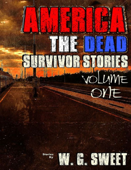 America The Dead Survivor Stories Volume One