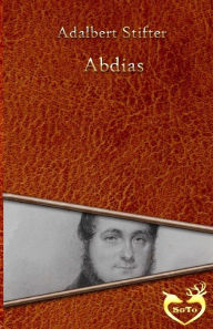 Title: Abdias, Author: Adalbert Stifter