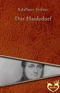 Title: Das Haidedorf, Author: Adalbert Stifter