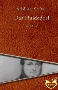 Title: Das Haidedorf - Großdruck, Author: Adalbert Stifter