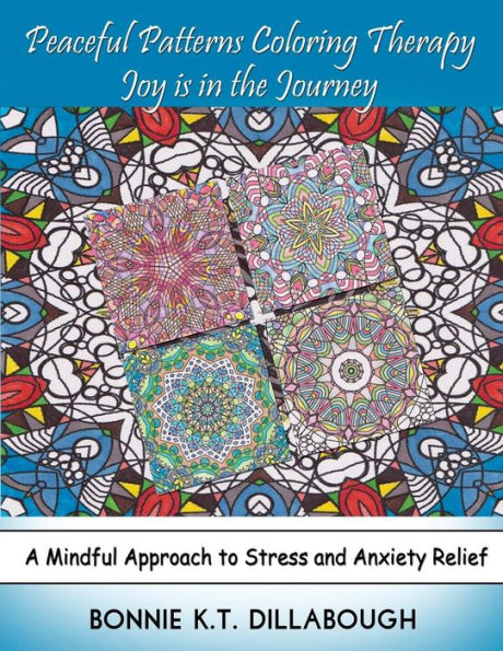 Peaceful Patterns Coloring Therapy Joy Is in the Journey: Adult and Childrens Coloring Book, Color Therapy