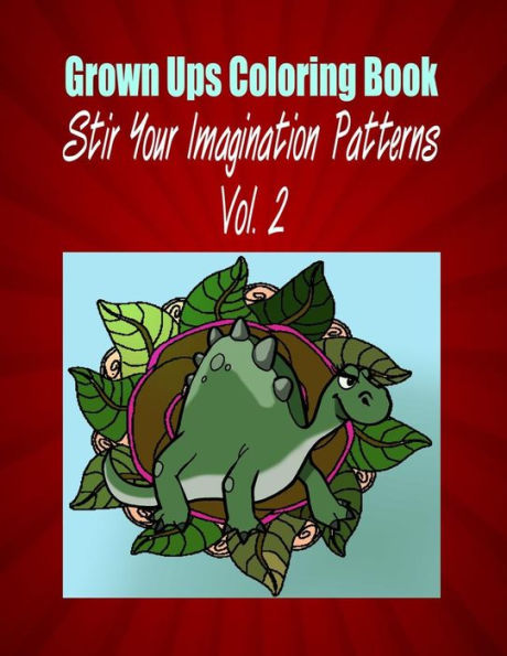 Grown Ups Coloring Book Stir Your Imaigination Patterns Vol. 2 Mandalas