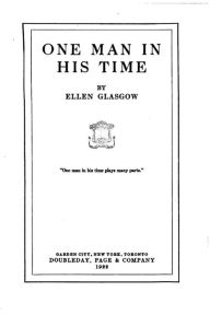 Title: One Man in His Time, Author: Ellen Glasgow