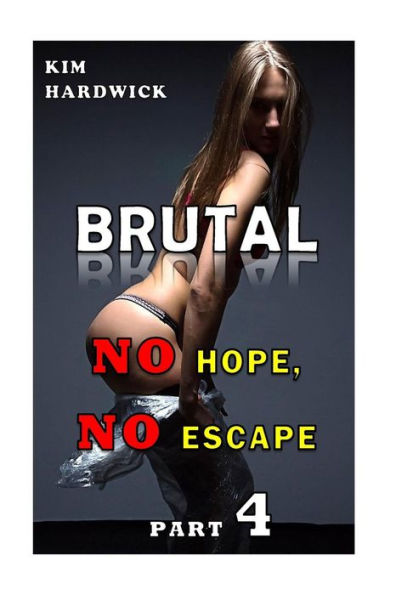 Brutal: (No Hope, No Escape Part 4)