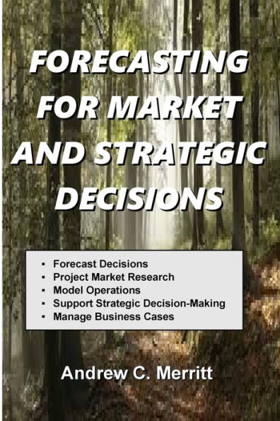 Forecasting For Market And Strategic Decisions