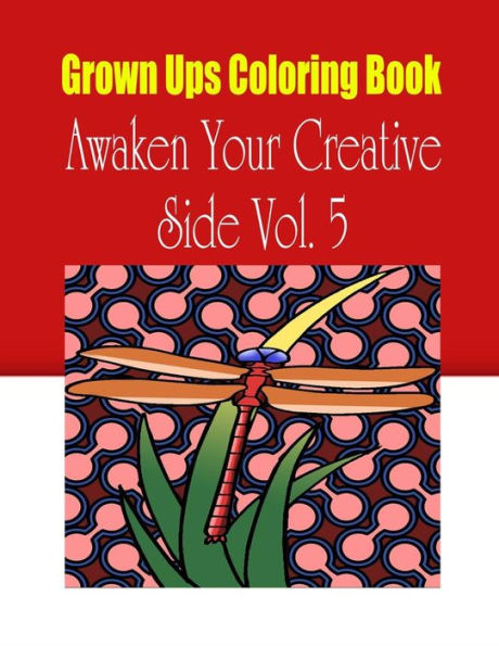 Grown Ups Coloring Book Awaken Your Creative Side Vol. 5 Mandalas