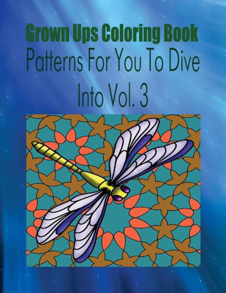 Grown Ups Coloring Book Patterns For You To Dive Into Vol. 3 Mandalas