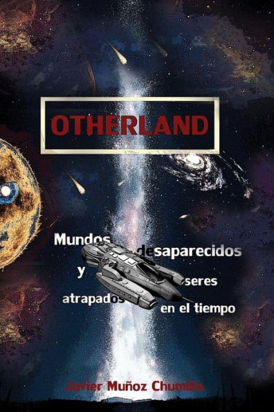 Otherland: Mundos desaparecidos y seres atrapados en el tiempo