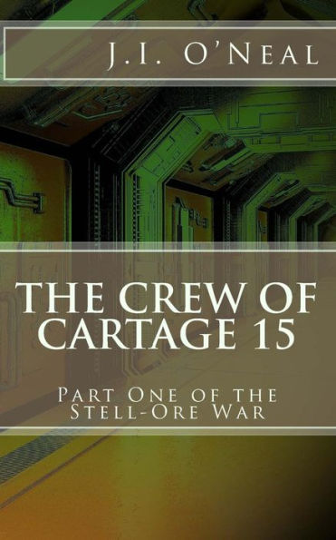 The Crew of Cartage 15: Part One of the Stell-Ore War