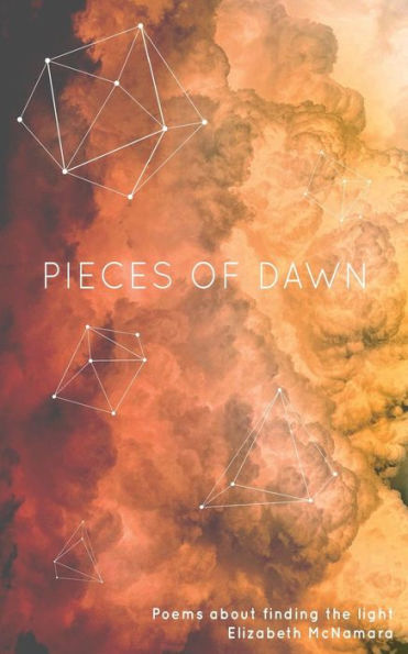 Pieces of Dawn: Poems about finding the light