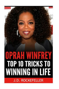 Title: Oprah Winfrey: Top 10 Tricks to Winning in Life, Author: J. D. Rockefeller