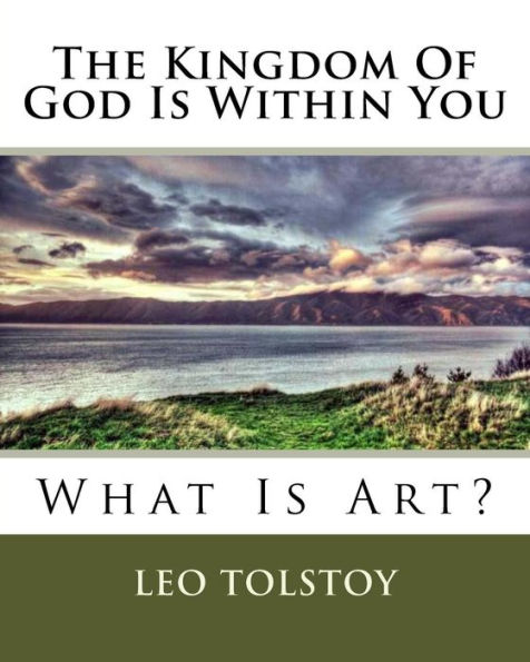 The Kingdom Of God Is Within You: What Is Art?