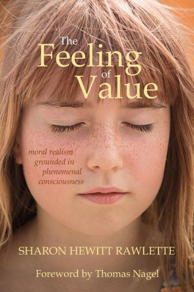 The Feeling of Value: Moral Realism Grounded in Phenomenal Consciousness