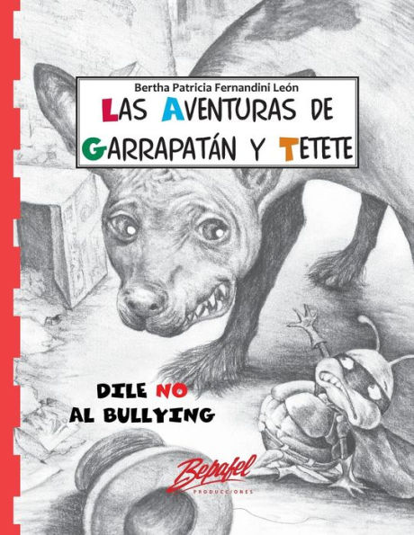 Garrapatán Y Tetete-Dile no al Bullying: Cuento para entender el Bullying