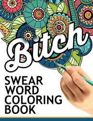 Swear Word Coloring Book: Hilarious Sweary Coloring book For Fun