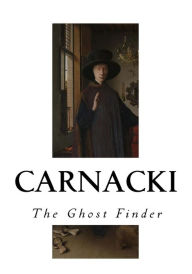 Title: Carnacki: The Ghost Finder, Author: William Hope Hodgson