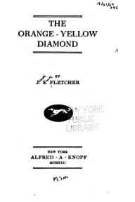 Title: The Orange-Yellow Diamond, Author: J S Fletcher