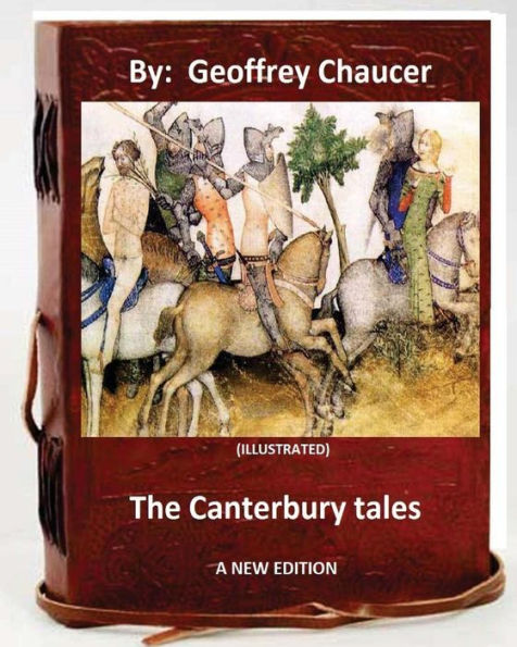 The Canterbury tales.( A NEW EDITION ) By: Geoffrey Chaucer and Thomas Tyrwhitt (ILLUSTRATED)