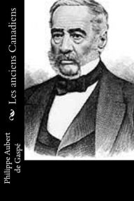 Title: Les anciens Canadiens, Author: Philippe Aubert de Gaspé