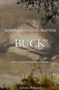 Title: Buck: Una storia d'amore e perdono, Author: Serena Bianca De Matteis