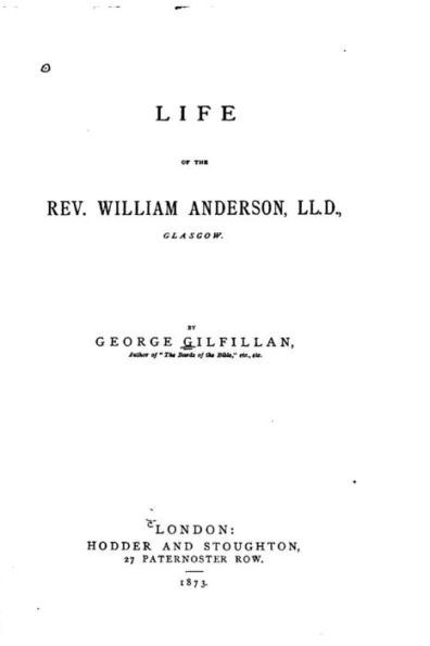 Life of the Rev. William Anderson, LL.D., Glasgow