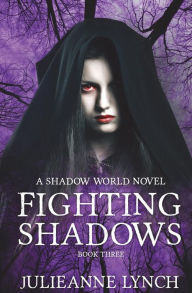 Title: Fighting Shadows, Author: Julieanne Lynch