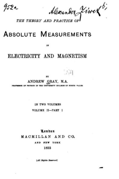 The theory and practice of absolute measurements in electricity and magnetism