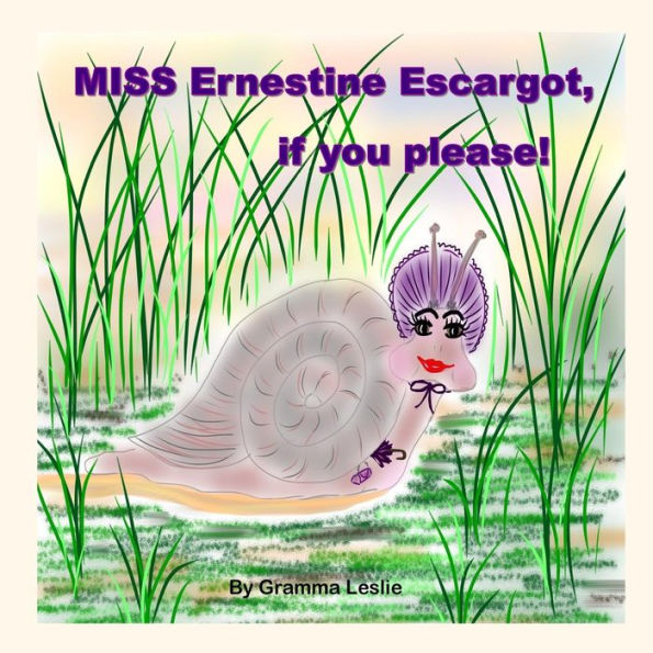 MISS Ernestine Escargot, if you please!